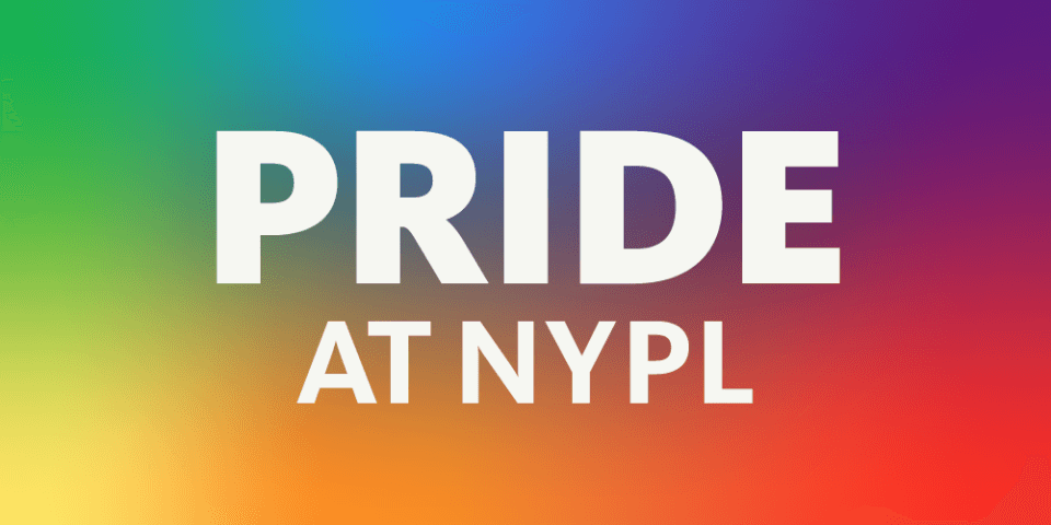 Rainbow gradient background with bold white text that reads: Pride at NYPL. 