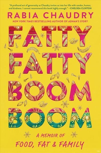 Fatty Fatty Boom Boom by Rabia Chaudry
