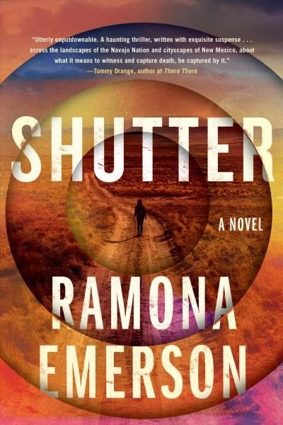 Shutter: a novel by Ramona Emerson