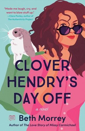 Clover Hendry's Day Off by Beth Morrey