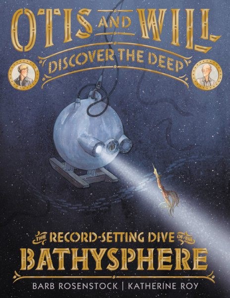 Barton, Beebe, and the Dive Of the Bathysphere