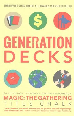 book cover of Generation Decks : The Unofficial History of Gaming Phenomenon Magic: the Gathering
